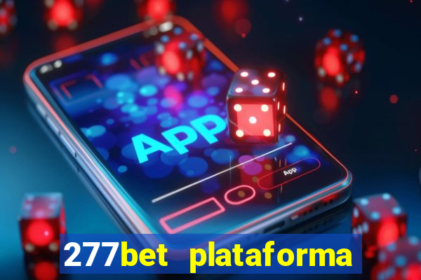 277bet plataforma de jogos